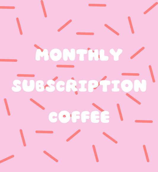 MONTHLY SUBSCRIPTION COFFEE